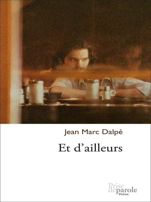 Title details for Et d'ailleurs by Jean Marc Dalpé - Available